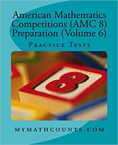 American Mathematics Competitions (AMC 8) Preparation (Volume 6)
