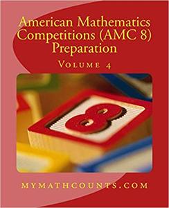 American Mathematics Competitions (AMC 8) Preparation (Volume 4)